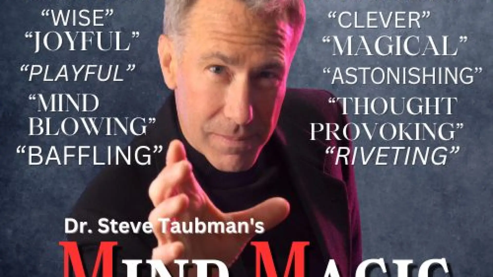 Dr. Steve's Mind Magic: Nationally acclaimed mentalism show.