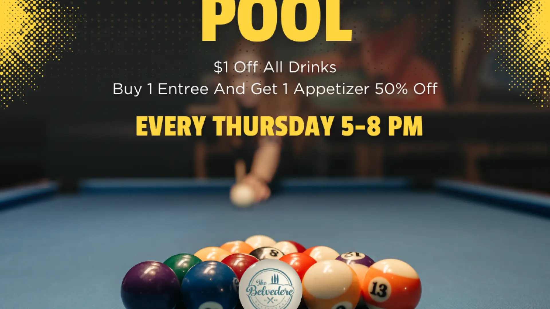 Free Pool Thursdays Flier reading "Free pool, $1 off all drinks, buy 1 entree and get 1 appetizer 50% off Every Thursday 5-8pm" overlaying an image of a woman about to break in a game of billiards. 